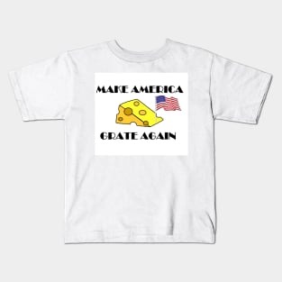 Make America Great Grate Again Kids T-Shirt